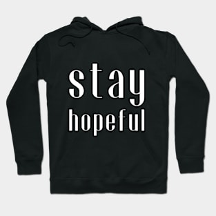 stay hopeful Hoodie